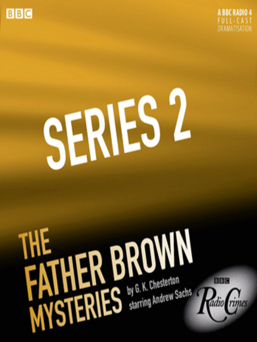 G.K. Chesterton创作的The Father Brown Mysteries the Complete Series 2作品的详细信息 - 可供借阅